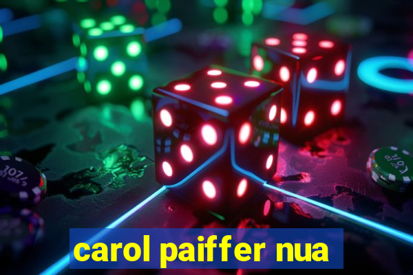 carol paiffer nua